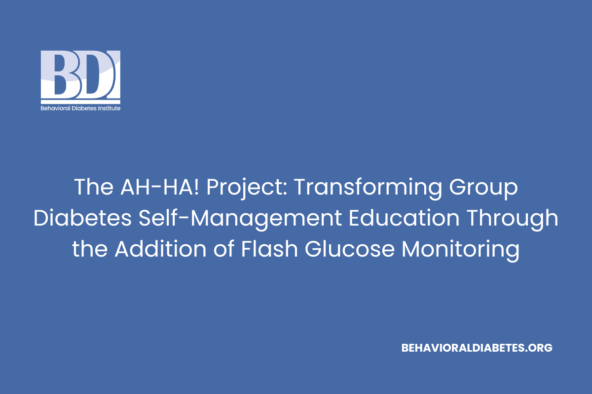 The AH-HA! Project: Transforming Group Diabetes Self-Management Education Through the Addition of Flash Glucose Monitoring